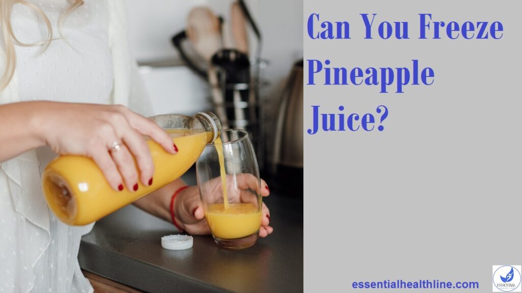 Can You Freeze Pineapple Juice?